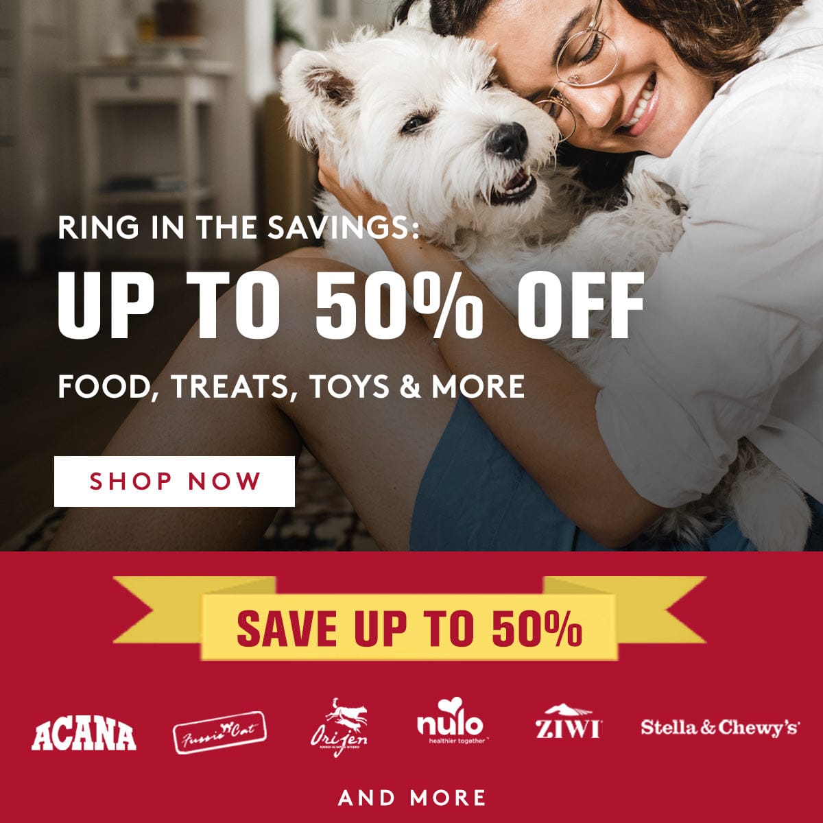 Woman holding a small white dog with promotional text about savings on pet products.